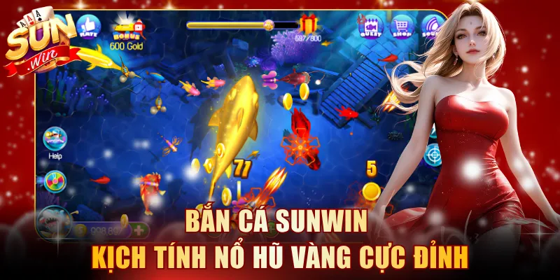 Bắn cá SUNWIN kịch tính nổ hũ vàng cực đỉnh