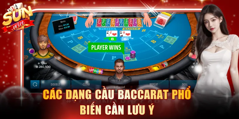 Các dạng cầu Baccarat phổ biến cần lưu ý