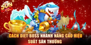 Cách diệt boss nhanh