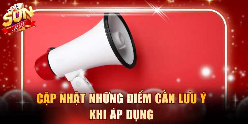 Cập nhật những điểm cần lưu ý khi áp dụng