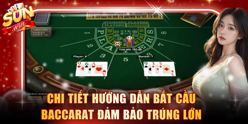 Chi tiết hướng dẫn bắt cầu Baccarat đảm bảo trúng lớn