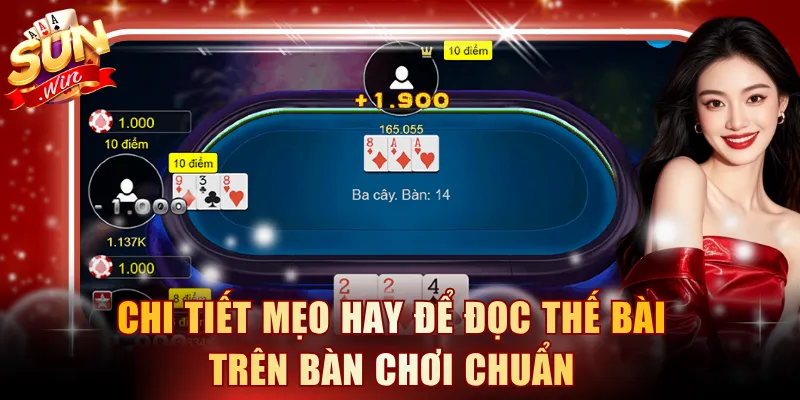 Chi tiết mẹo hay để đọc thế bài trên bàn chơi chuẩn