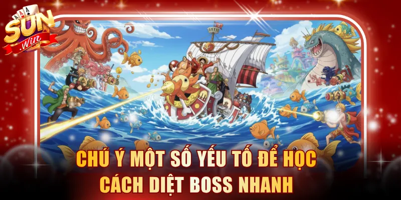 Chú ý một số yếu tố để học cách diệt boss nhanh