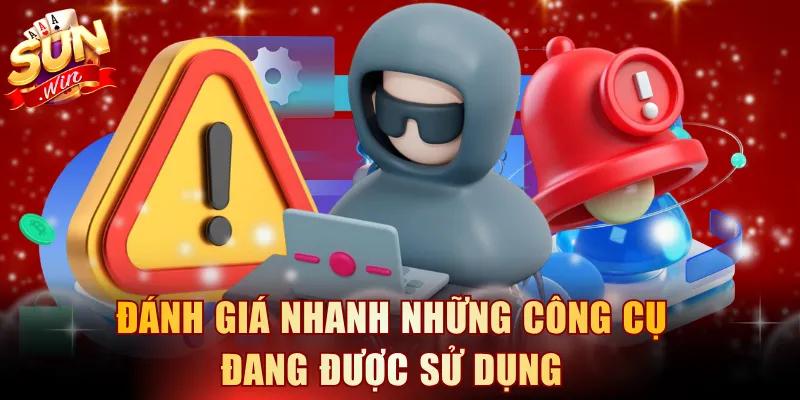 Đánh giá nhanh những công cụ đang được sử dụng