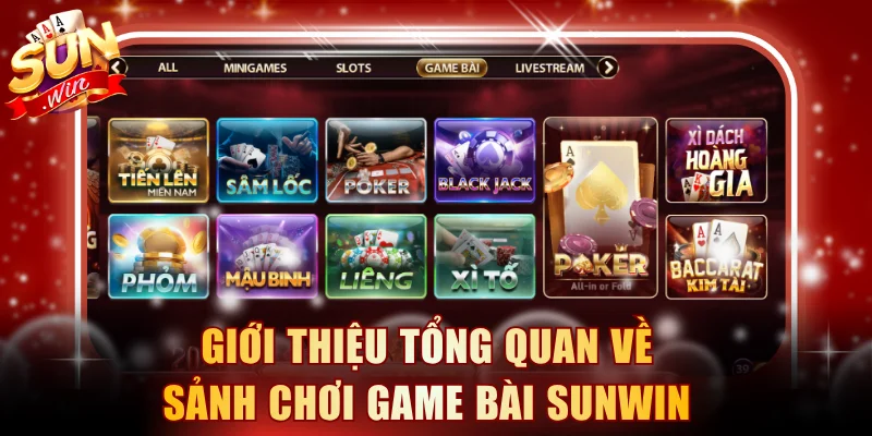 Giới thiệu tổng quan về sảnh chơi game bài SUNWIN