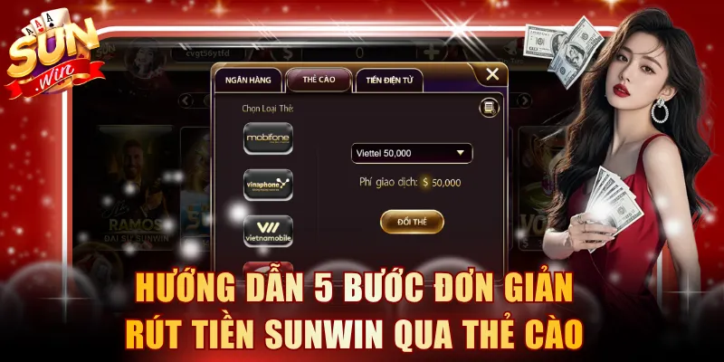 Hướng dẫn 5 bước đơn giản rút tiền SUNWIN qua thẻ cào