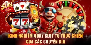 Kinh Nghiệm Quay Slot