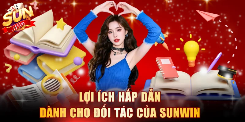 Lợi ích hấp dẫn dành cho đối tác của SUNWIN
