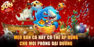 Mẹo bắn cá hay