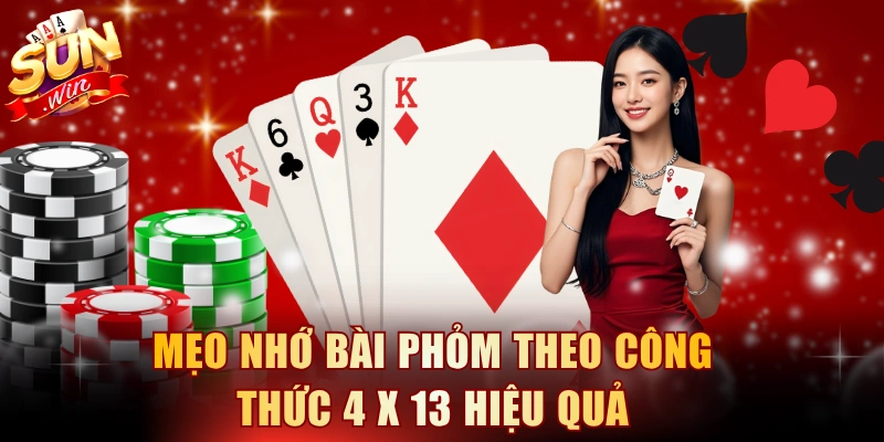 Mẹo nhớ bài Phỏm theo công thức 4 x 13 hiệu quả