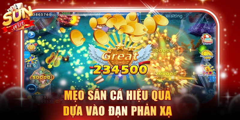 Mẹo săn cá hiệu quả dựa vào đạn phản xạ