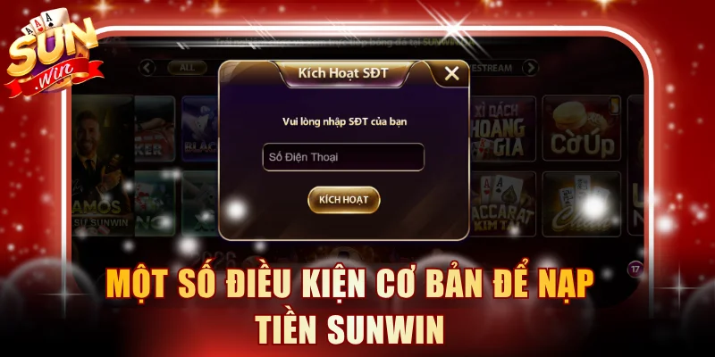 Một số điều kiện cơ bản để nạp tiền SUNWIN