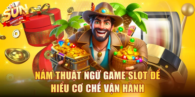 Nắm thuật ngữ game slot để hiểu cơ chế vận hành của trò chơi