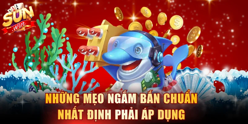 Những mẹo ngắm bắn chuẩn nhất định phải áp dụng
