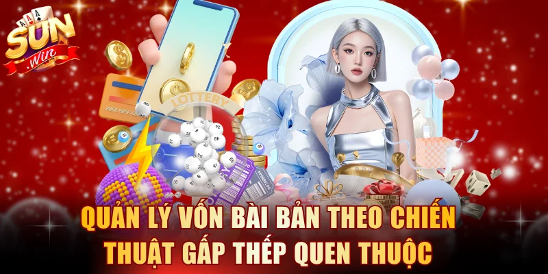 Quản lý vốn bài bản theo chiến thuật gấp thếp quen thuộc