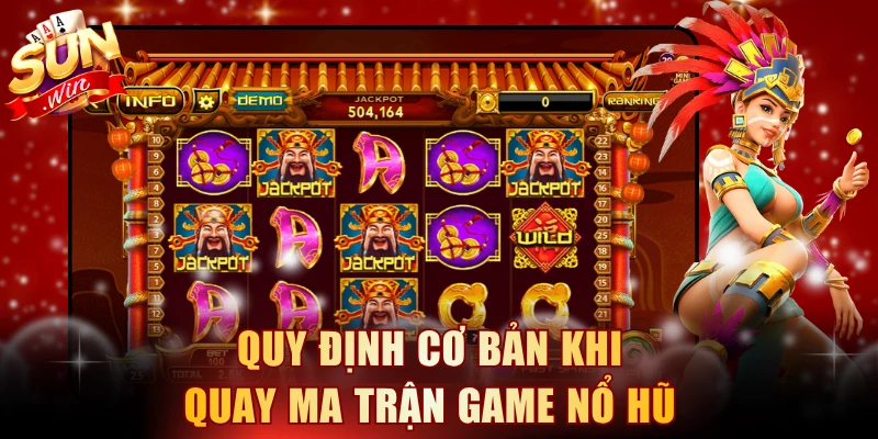Quy định cơ bản khi quay ma trận game nổ hũ