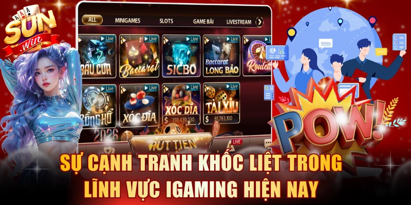 Sự cạnh tranh khốc liệt trong lĩnh vực iGaming hiện nay
