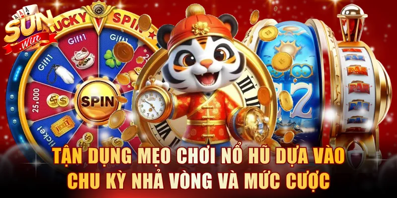 Tận dụng mẹo chơi nổ hũ dựa vào chu kỳ nhả vòng và mức cược
