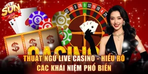 Thuật Ngữ Live Casino