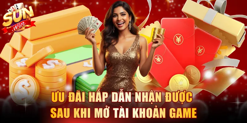 Ưu đãi hấp dẫn nhận được sau khi mở tài khoản game